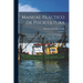 Manual Práctico De Piscicultura: Ó, Prontuario Para Servir De Guia Al Piscicultor En España, Y Á Los Empleados De La Administracion Pública En Nuestra