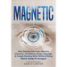 Magnetic: How Anyone Can Learn Genuine Charisma, Confidence, Body Language, & People Reading Skills Without Being Weird, Needy Or Arrogant (2 in 1 Bun