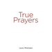 True Prayers