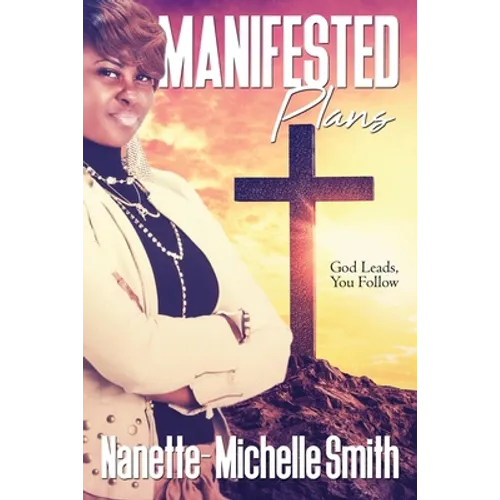Manifested Plans: God Leads, You Follow