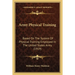 Army Physical Training: Based On The System Of Physical Training Employed In The United States Army (1919)