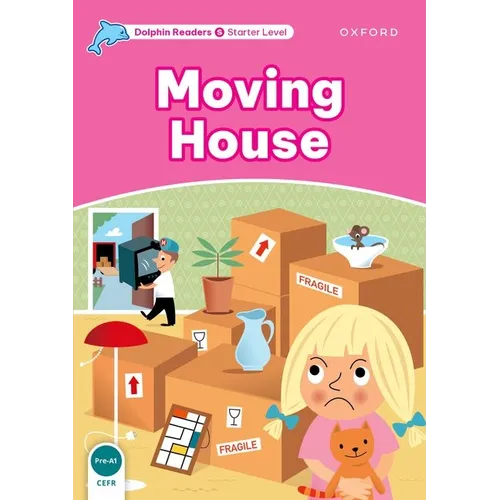 Dolphin Readers: Starter Level: 175-Word Vocabularymoving House