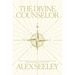 The Divine Counselor: Renew Your Mind, Heal Your Soul, and Discover Your Purpose Through the Guidance of the Holy Spirit