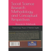 Social Science Research Methodology and Conceptual Perspectives: Research Methods