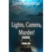 Lights. Camera. Murder!