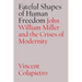 Fateful Shapes of Human Freedom: John William Miller and the Crises of Modernity