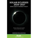 Solar Eclipses 2024 - 2027: Where and When to Experience Totality
