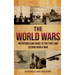 The World Wars: An Enthralling Guide to the First and Second World War
