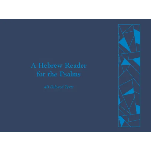 A Hebrew Reader for the Psalms: 40 Beloved Texts