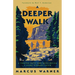 A Deeper Walk: A Proven Path for Developing a More Vibrant Faith