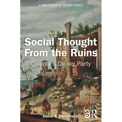 Social Thought From the Ruins: Quixote's Dinner Party