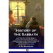History of the Sabbath: and First Day of the Week - Its Old Testament Origins, and Observance at the Time of Christ, in the Early Christian Ch