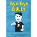 Bye Bye Bully: A Super Funny Illustrated Book for Kids 8-13