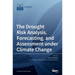 The Drought Risk Analysis, Forecasting, and Assessment under Climate Change