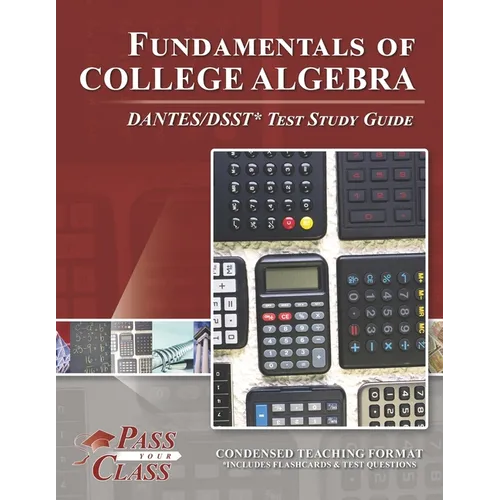 Fundamentals of College Algebra DANTES/DSST Test Study Guide