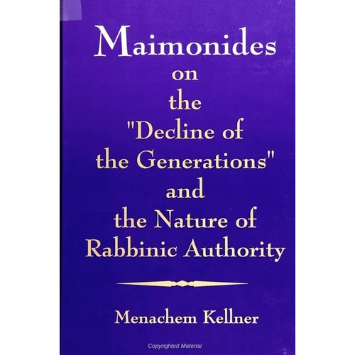 Maimonides on the Decline of the Generations and the Nature of Rabbinic Authority