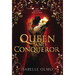 Queen & Conqueror