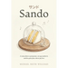 Sando: A story about a young man, an egg sandwich, and the quiet place where joy lives