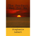 The Perfect Man for Me: A Short Story: Marriage/Temptation/Romance/Decisions