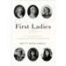 First Ladies: The Ever Changing Role, from Martha Washington to Melania Trump