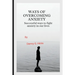 Ways of Overcoming Anxiety: Successful Ways to Fight Anxiety in Our Lives