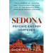 Sedona, Psychic Energy Vortexes: True Stories of Healing and Transformation from One of the Worlds Most Powerful Energy Centers