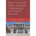 State And Local Politics: Essentials, Campaigning, and Lessons Learned