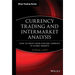 Currency Trading and Intermarket Analysis: How to Profit from the Shifting Currents in Global Markets
