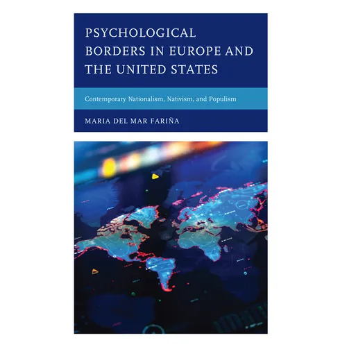 Psychological Borders in Europe and the United States: Contemporary Nationalism, Nativism, and Populism