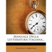 Manuale Della Letteratura Italiana...