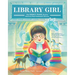 Library Girl: How Nancy Pearl Became America's Most Celebrated Librarian