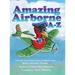 Amazing Airborne A-Z: Fun and fascinating flying creatures from British Columbia, Canada.