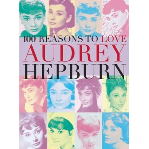 100 Reasons to Love Audrey Hepburn