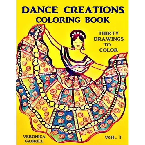 Dance Creations Coloring Book: Volume I: Thirty Drawings to Color