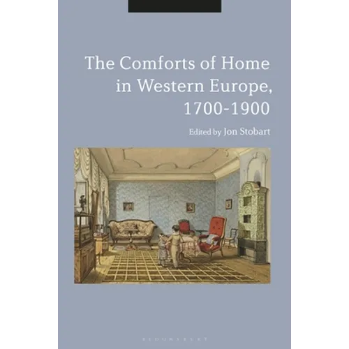 The Comforts of Home in Western Europe, 1700-1900