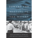 Toward the Meeting of the Waters: Currents in the Civil Rights Movement of South Carolina During the Twentieth Century