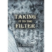 Taking It to the Filter