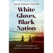 White Gloves, Black Nation: Women, Citizenship, and Political Wayfaring in Haiti