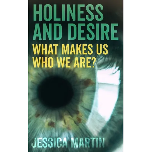 Holiness and Desire: What Makes Us Who We Are?