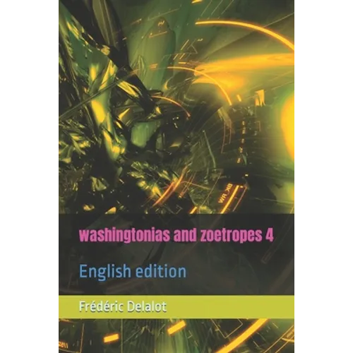 washingtonias and zoetropes 4: English edition