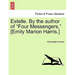 Estelle. by the Author of "Four Messengers," [Emily Marion Harris.]