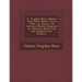 P. Virgilius Maro, Qualem Omni Parte Illustr. Tertio Publ. C.g. Heyne, Cui Servium Pariter Integrum Et Variorum Notas Cum Suis Subjunxit N.e. Lemaire.