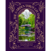 The Garden Through Time: Every Garden Tells a Story. Let the Past Inspire Yours.