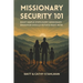 Missionary Security 101: 8 simple steps every missionary endeavor should initiate right now!