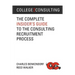 College2Consulting: The Complete Insider's Guide to the Consulting Recruitment Process