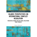 Islamic Perspectives on International Conflict Resolution: Theological Debates and the Israel-Palestinian Peace Process