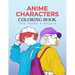 Anime Characters Coloring Book for Teens and Adults: Fashionable and Fun Coloring Pages