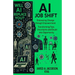 AI Job Shift...Will AI Replace You?!: Embracing Change through Empowerment. Transforming Fear, Uncertainty and Doubt into Opportunity.