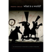What Is a World?: On Postcolonial Literature as World Literature