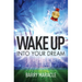 Wake Up Into Your Dream